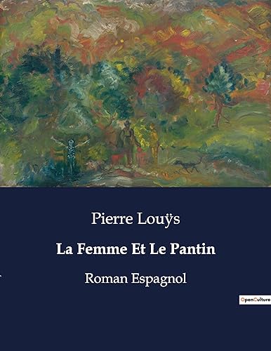 La Femme Et Le Pantin: Roman Espagnol (French Edition)