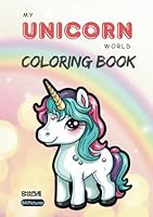 My Unicorn World - Coloring Book: Color, Create, and Imagine Your Own Unicorn World! B0F6D6MVKV Book Cover