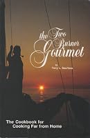 The Two Burner Gourmet: The Cookbook for Cooking Far from Home 0964373300 Book Cover