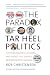 The Paradox of Tar Heel Politics: The Personalities, Elections, and Events That Shaped Modern North Carolina