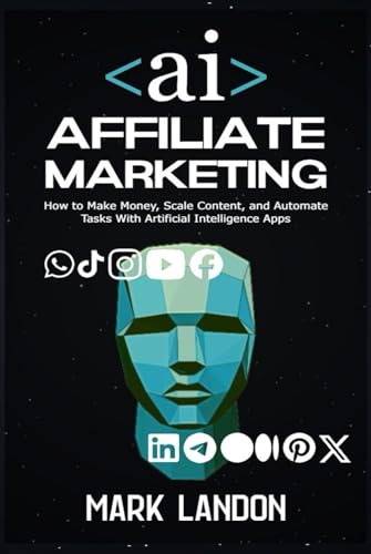 AI Affiliate Marketing: How to Make Money, Scale Content, and Automate Tasks With Artificial Intelligence Apps