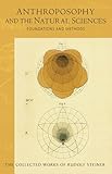 Anthroposophy and the Natural Sciences: Foundations and Methods (CW 75) (Volume 75) (The Collected Works of Rudolf Steiner)