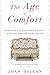 The Age of Comfort: When Paris Discovered Casual--and the Modern Home Began