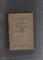 Timidity, How to Overcome It...Volume 3. Mental Efficiency Series.. B00DQVUPFK Book Cover