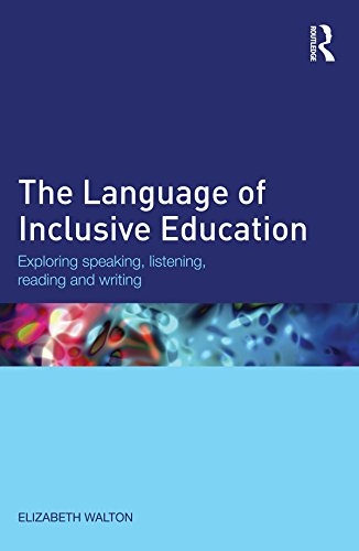 The Language of Inclusive Education: Exploring speaking, listening, reading and writing (English Edition)