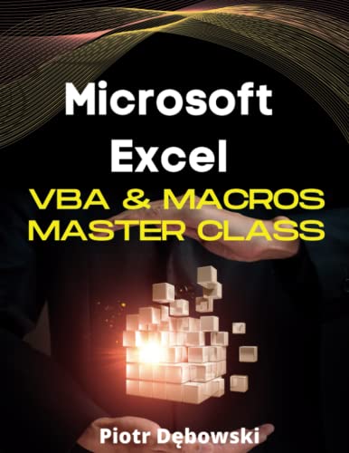 Microsoft Excel VBA & Macros Master Class: The Complete Guide From Beginner to Expert with ready to use practical examples | Become More Productive in ... instructions (Microsoft Excel - Master Class)