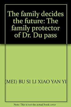 The family decides the future: The family protector of Dr. Du pass