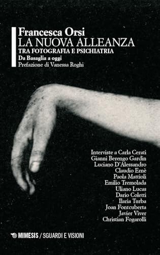 La nuova alleanza tra fotografia e psichiatria. Da Basaglia a oggi