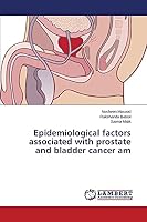 Epidemiological factors associated with prostate and bladder cancer am 3659802859 Book Cover