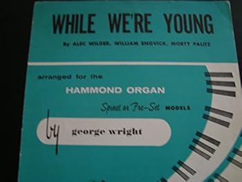 Sheet music WHILE WE'RE YOUNG arranged for the Hammond Organ Spinet or Pre-Set Models Book