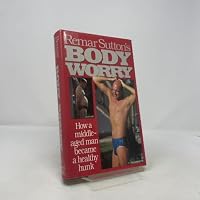 Remar Sutton's Body Worry 0670816531 Book Cover