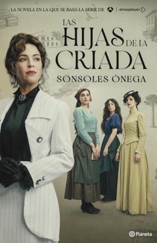 Las hijas de la criada: Premio Planeta 2023 (Autores Españoles e Iberoamericanos)