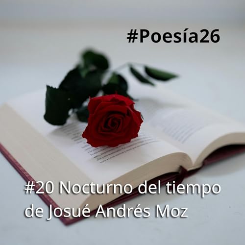 Josu&eacute; Andr&eacute;s Moz - Nocturno del tiempo | Audio Poema | #Poes&iacute;a26