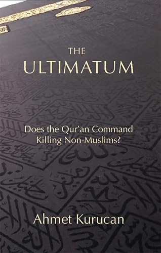 The Ultimatum: Does the Qur'an Command Killing Non-Muslims?
