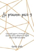 La Preuve Par 9: Comment Je Gagne 2 Heures Par Jour Sans Stress B01MR7QEBT Book Cover