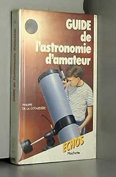 Unknown Binding Guide de l'astronomie d'amateur [French] Book