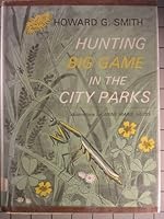Hunting Big Game in the City Parks B0006BYKMM Book Cover