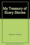 My Treasury of Scary Stories