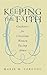 Keeping the Faith: Guidance for Christian Women Facing Abuse  The Invaluable Resource for Victims and Crisis Centers