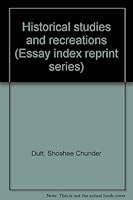 Historical studies and recreations (Essay index reprint series) 0836981553 Book Cover