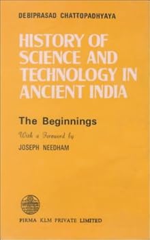 History of Science and Technology in Ancient India ; The Beginnings