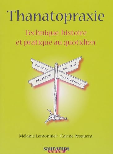 LA THANATOPRAXIE TECHNIQUE HISTOIRE ET PRATIQUE AU QUOTIDIEN