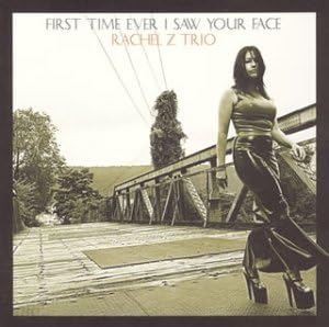 RACHEL Z TRIO - First Time Ever I Saw Your Face - Disque CD