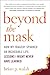 Beyond the Mask: How My Tragedy Sparked an Incredible Life: Lessons I Might Never Have Learned