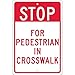 NMC TM167K Traffic Sign, Legend "STOP - FOR PEDESTRIAN IN CROSSWALK", 12" Length x 18" Height, High Intensity Prismatic Reflective Aluminum 0.080, Red On White