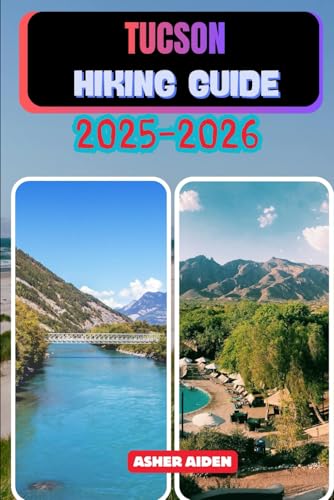 Tucson Hiking Guide 2025-2026 (Trailwise: The 2025 Hiking Series)