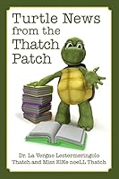 Turtle News from the Thatch Patch 1482605546 Book Cover
