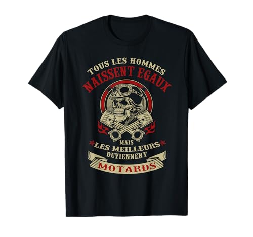 Tous Les Hommes Naissent Egaux Vintage Humour Motards T-Shirt