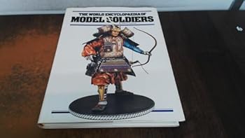Hardcover The World Encyclopaedia of Model Soldiers Book