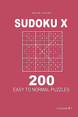 Sudoku X - 200 Easy to Normal Puzzles 9x9 (Volume 1)