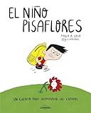 El niño pisaflores: Un cuento para acompañar los enfados (Ilustración)