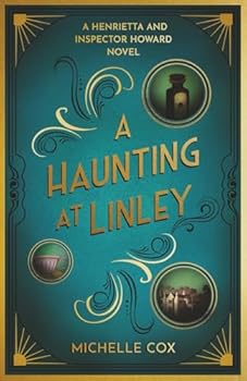 A Haunting at Linley: (The Henrietta and Inspector Howard series)