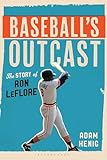 Baseball's Outcast: The Story of Ron LeFlore
