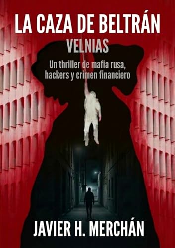 LA CAZA DE BELTRÁN. VELNIAS.: Un thriller de mafia rusa, hackers ...