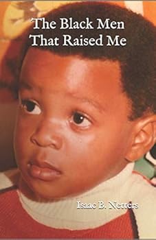 Paperback The Black Men That Raised Me Book