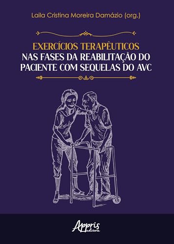Exercícios terapêuticos nas fases da reabilitação do paciente com sequelas do AVC:
