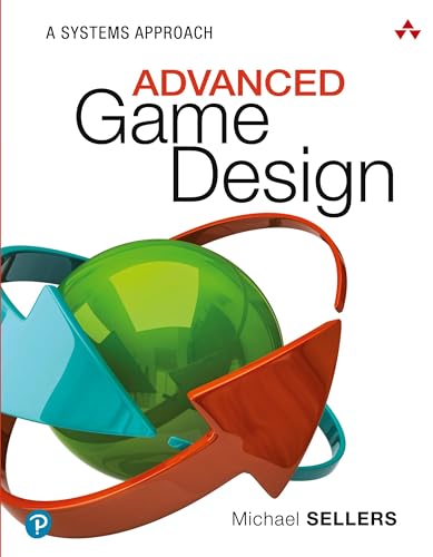 Compare Textbook Prices for Advanced Game Design: A Systems Approach 1 Edition ISBN 9780134667607 by Sellers, Michael