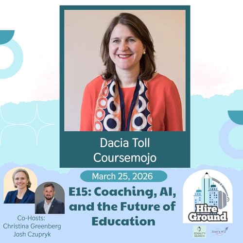 Hire Ground | Episode 15: Coaching, AI, and the Future of Education