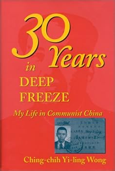 Hardcover Thirty Years in Deep Freeze: My Life in Communist China Book