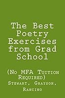 The Best Poetry Exercises from Grad School: (no Mfa Tuition Necessary) 0692403760 Book Cover