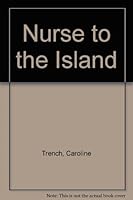 Nurse to the Island 0373004672 Book Cover