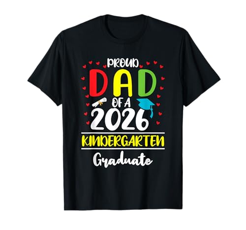 Funny Proud Dad of a Class of 2026 Kindergarten Graduate T-Shirt