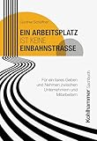 Ein Arbeitsplatz ist keine Einbahnstraße: Für ein faires Geben und Nehmen zwischen Unternehmern und Mitarbeitern