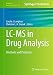 LC-MS in Drug Analysis: Methods and Protocols (Methods in Molecular Biology, Vol. 902)