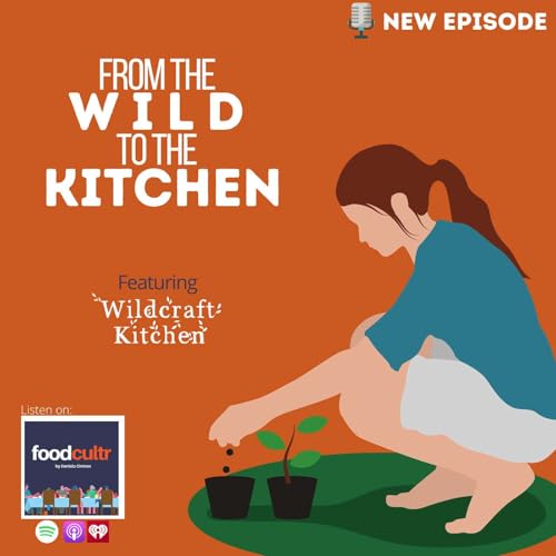 From the Wild to the Kitchen with Wildcraft Kitchen