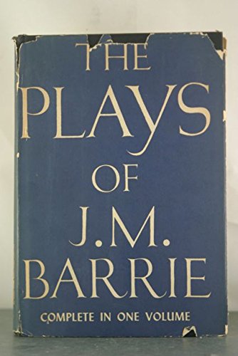 The Plays of J.M. Barrie in One Volume B00ARNUQP4 Book Cover